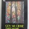 K.GDY MI CIEBIE ZABRAKNIE