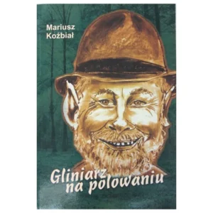 KSIĄŻKA GLINIARZ NA POLOWANIU KOŹBIAŁ