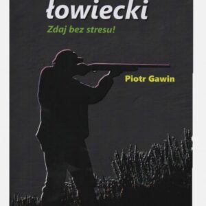 ksiazka-ustny-egzamin-lowiecki-zdaj-bez-stresu K.USTNY EGZAMIN ŁOWIECKI
